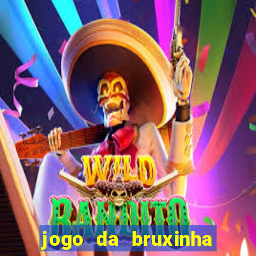 jogo da bruxinha ganhar dinheiro